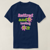 Gepensioneerd en liefhebbend t-shirt (Design voorkant)