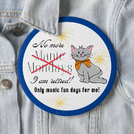 Gepensioneerd, geen Manische maandag kolossale But Ronde Button 6,0 Cm