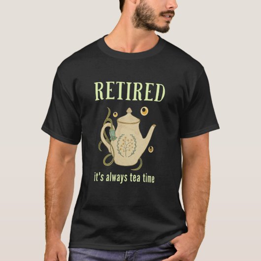 Gepensioneerd Het is altijd Tea Time 1 T-shirt (Voorkant)