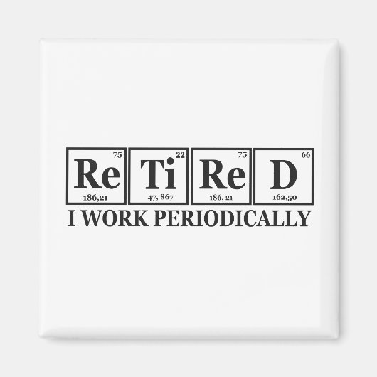 Gepensioneerd Ik werk Periodiek Grappige Chemie Ta Magneet (Voorkant)