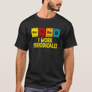 Gepensioneerd Ik werk periodiek humoristisch pensi T-shirt