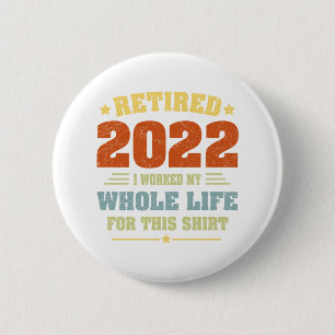 Gepensioneerd in 2022 Funny  Humor pensionering Gi Ronde Button 5,7 Cm