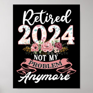 Gepensioneerd in 2024 niet meer mijn probleem oma poster