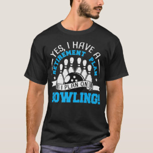 Gepensioneerd Ja Ik heb een pensioenplan dat ik pe T-shirt