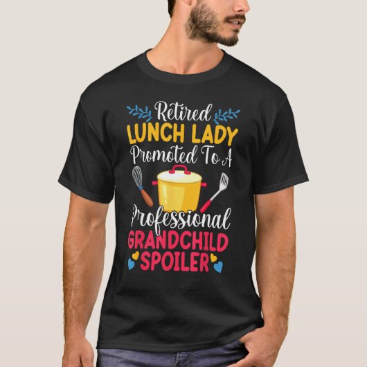 Gepensioneerd Lunch Lady kleinkind Spoiler Pensioe T-shirt (Voorkant)