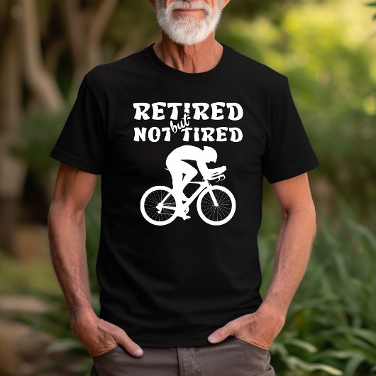 Gepensioneerd maar niet vermoeid pensioen fietsspo t-shirt