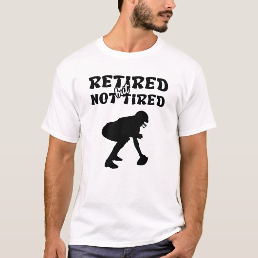 Gepensioneerd maar niet vermoeid pensioen football t-shirt (Voorkant)