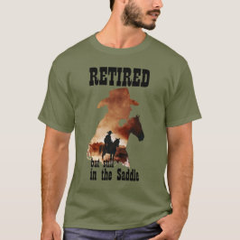 Gepensioneerd maar nog steeds in het zadel Western T-shirt
