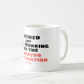 Gepensioneerd, maar nu werkend voor het Hunneydo c Koffiemok (Voorkant rechts)