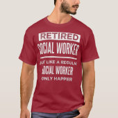 Gepensioneerd maatschappelijk werkers Funny Gezegd T-shirt (Voorkant)