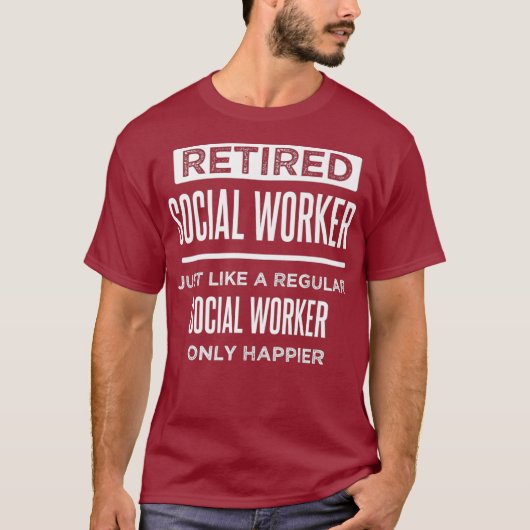Gepensioneerd maatschappelijk werkers Funny Gezegd T-shirt (Voorkant)