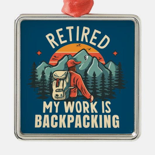 Gepensioneerd Mijn werk is backpacken Metalen Ornament (Voorkant)