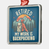Gepensioneerd Mijn werk is backpacken Metalen Ornament (Links)