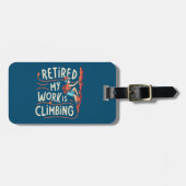 Gepensioneerd Mijn werk is het beklimmen van vloei Bagagelabel (Voorkant horizontaal)