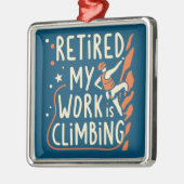 Gepensioneerd, mijn werk is klimmen metalen ornament (Links)