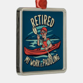Gepensioneerd mijn werk is peddelen kajak metalen ornament (Rechts)