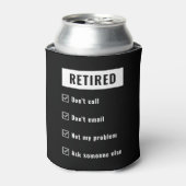 Gepensioneerd Niet mijn probleem Funny Retirement Blikjeskoeler (Blikje Voorkant)