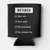 Gepensioneerd Niet mijn probleem Funny Retirement Blikjeskoeler (Voorkant)