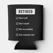 Gepensioneerd Niet mijn probleem Funny Retirement Blikjeskoeler (Achterkant)