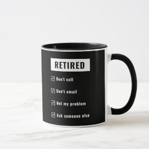 Gepensioneerd Niet mijn probleem Funny Retirement Mok