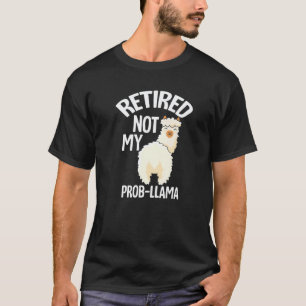 Gepensioneerd Niet Mijn Probleem Lama Pensioen T-shirt