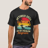 Gepensioneerd Niet Mijn Probleem Meer 2023 Retiret T-shirt (Voorkant)