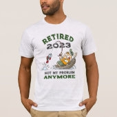 Gepensioneerd niet mijn probleem meer grappig Gevi T-shirt (Voorkant)