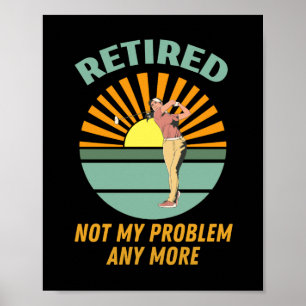 gepensioneerd niet mijn probleem meer nieuwe trend poster
