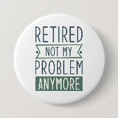 Gepensioneerd Niet mijn probleem meer Ronde Button 7,6 Cm (Voorkant)