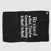 Gepensioneerd niet moe grappig pensioen golfhanddoek (Horizontaal)