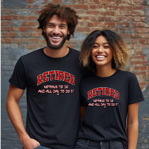 Gepensioneerd, niets te doen, de hele dag om het t t-shirt