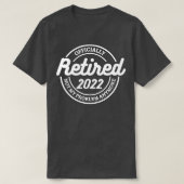 Gepensioneerd Officieel 2022 grappig sarcastisch p T-shirt (Design voorkant)