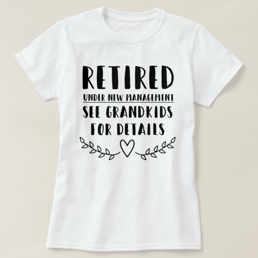 Gepensioneerd onder nieuw beheer t-shirt (Design voorkant)