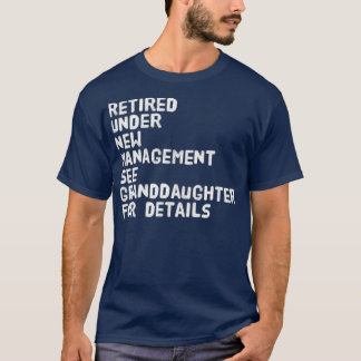 Gepensioneerd onder nieuw beheer Zie kleindochter T-shirt