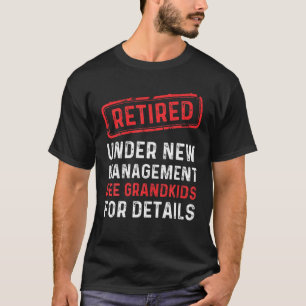 Gepensioneerd onder nieuw beheer Zie kleinkinderen T-shirt