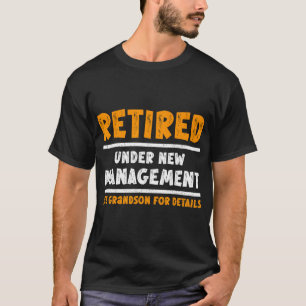 Gepensioneerd onder nieuwe leiding Zie kleinzoon v T-shirt