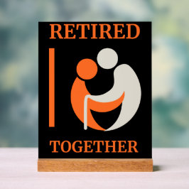 Gepensioneerd Samen Desk Sign kantoor Gift Acryl Bord