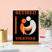 Gepensioneerd Samen Desk Sign kantoor Gift Acryl Bord (Huwelijk)