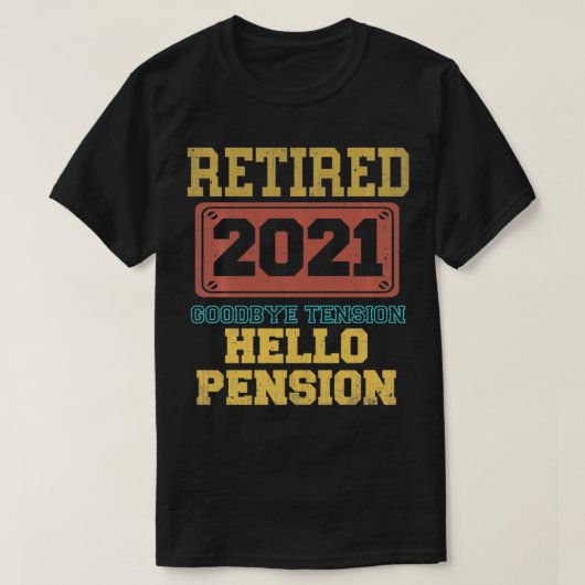 Gepensioneerd Tot ziens Hallo pensioen Funny 2021  T-shirt (Design voorkant)
