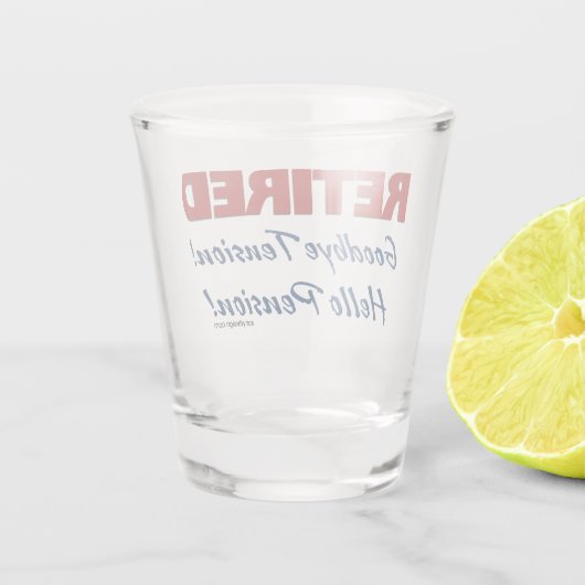 Gepensioneerd: Tot ziens Hallo Pensioen! Shot Glas (Achterkant)