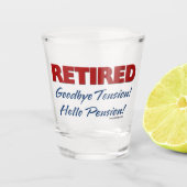 Gepensioneerd: Tot ziens Hallo Pensioen! Shot Glas (Voorkant)