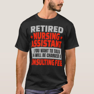 Gepensioneerd verpleegassistent Funny Retirement P T-shirt