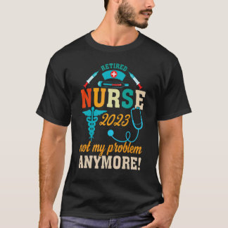 Gepensioneerd Verpleegkundige 2023 Niet Meer Mijn T-shirt