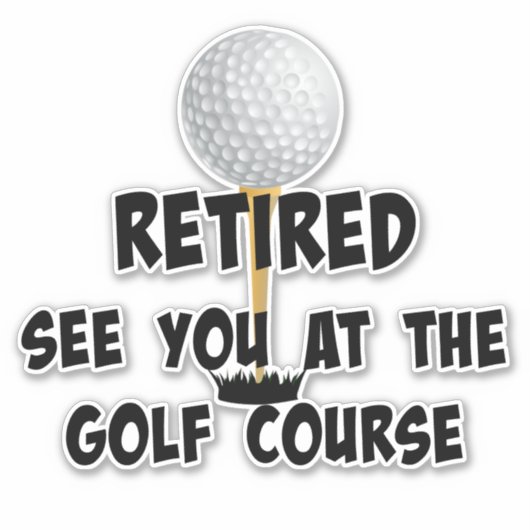 Gepensioneerd—Zie je bij de Golfcursus Sticker (Voorkant)