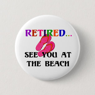 Gepensioneerd - Zie je bij het strand, roze Teensl Ronde Button 5,7 Cm