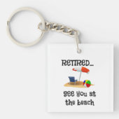 Gepensioneerd.. zie je bij het strand sleutelhanger (Voorkant)