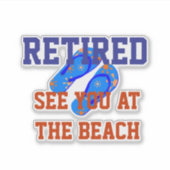 Gepensioneerd - Zie je bij het strand Sticker (Voorkant)