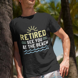 Gepensioneerd zie je bij het strand t-shirt
