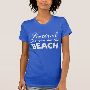 Gepensioneerd Zie je op het strand (OP DARK) T-shirt