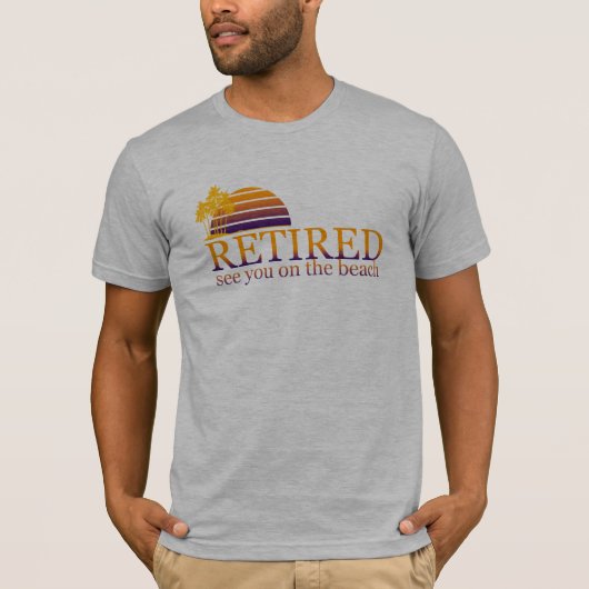 gepensioneerd zie je op het strand t-shirt (Voorkant)